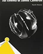 Filmare dall'abisso - Il cinema di James Cameron