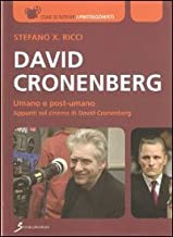 David Cronenberg – Umano e post-umano: appunti sul cinema di David Cronenberg