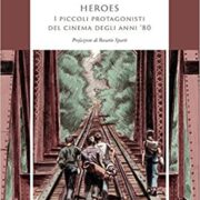 Heroes - I piccoli protagonisti del cinema degli anni '80