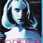 To Die For - Da morire (Blu Ray)
