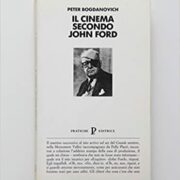 Peter Bodganovich - Il cinema secondo John Ford