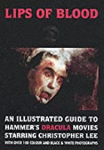 Lips of Blood – An illustrated guide to Hammer’s Dracula movies starring Christopher Lee
