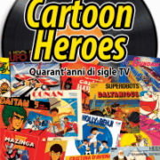 Cartoon heroes Quarant'anni di sigle TV Nuova edizione