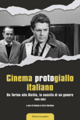Cinema Protogiallo Italiano - Da Torino Alla Sicilia, La Nascita Di Un Genere