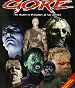 Greasepaint and Gore - The Hammer Monsters of Roy Ashton