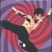 Bruce Lee Il Re Del Kung Fu La Sua Vita, La Sua Leggenda