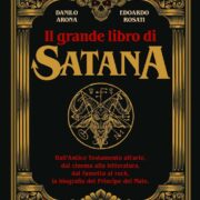 Grande libro di Satana, Il Dall’Antico Testamento all’arte, dal cinema alla letteratura, dal fumetto al rock, la biografia del Principe del Male