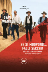 Se si muovono... falli secchi! - Vita di Sam Peckinpah