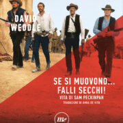 Se si muovono... falli secchi! - Vita di Sam Peckinpah