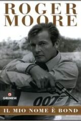 Roger Moore - Il mio nome è Bond