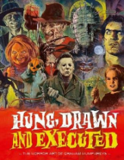 Hung, Drawn And Executed : The Horror Art Of Graham Humphreys