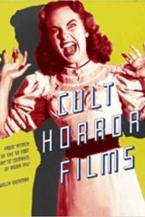 Cult Horror Films - From Attack of the 50 Foot Woman to Zombies of Mora Tau (IN INGLESE)