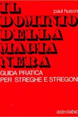 dominio della magia nera, Il - Guida pratica per streghe e stregoni