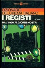 Dizionario del cinema italiano dal 1930 ai giorni nostri - I registi