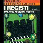 Dizionario del cinema italiano dal 1930 ai giorni nostri - I registi