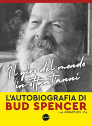 Giro Del Mondo In Ottant’anni, Il – L’autobiografia di Bud Spencer