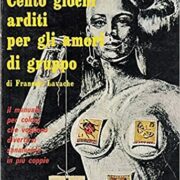 Cento giochi arditi per gli amori di gruppo