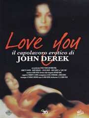 Love You – Il capolavoro erotico di John derek