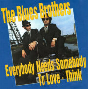 Blues Brothers – Everybody Needs Somebody To Love / Think (45 rpm)