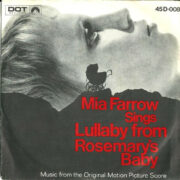 MIa Farrow sings "Lullaby" from "Rosemary's Baby" (45 giri)