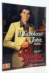 John Travolta Scrapbook - Il favoloso John Travolta (Biografia illustrata)