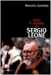 Tutto il cinema di Sergio Leone