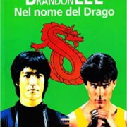 Bruce & Brandon Lee - Nel nome del drago
