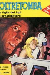 Oltretomba collezione n. 14: La figlia dei lupi + Il prestigiatore
