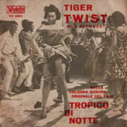 Tiger Twist / Bi-A-Bi-Chuca - Dalla colonna sonora del film "Tropico di notte" (45 giri)
