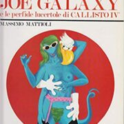Joe Galaxy e le perfide lucertole di Callisto IV° (PRIMA EDIZIONE)