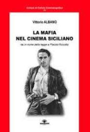 Mafia nel cinema siciliano, La – Da «In nome della legge» a «Placido Rizzotto»