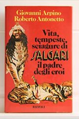 VITA ,TEMPESTE,SCIAGURE DI SALGARI IL PADRE DEGLI EROI