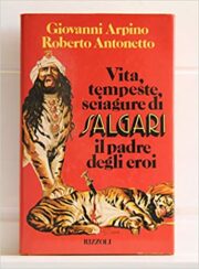 VITA ,TEMPESTE,SCIAGURE DI SALGARI IL PADRE DEGLI EROI