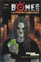 Bonerest – La fine di un mondo: Strani giorni