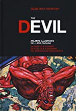 Devil, The – Atlante illustrato del lato oscuro, da Giotto a Picasso, da Pollock a Serrano. Dai tarocchi ai videogiochi