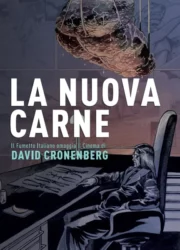 Nuova carne, La – Il fumetto italiano omaggia David Cronenberg