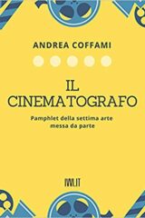 Il cinematografo - Pamphlet della settima arte messa da parte