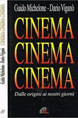 Cinema cinema cinema - Dalle origini ai nostri giorni