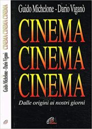 Cinema cinema cinema – Dalle origini ai nostri giorni