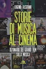 Storie di musica al cinema. Dizionario dei grandi film sulla musica