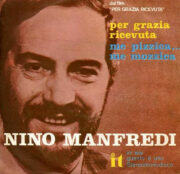 Nino Manfredi – Per Grazia Ricevuta / Me Pizzica, Me Mozzica (45 giri)