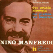 Nino Manfredi – Per Grazia Ricevuta / Me Pizzica, Me Mozzica (45 giri)