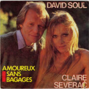 David Soul & Claire Severac – Amoureux Sans Bagages (45 giri)
