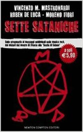 Sette sataniche – Dalla stregoneria ai messaggi subliminali nella musica rock, dai misteri del mostro di Firenze alle «Bestie di Satana»