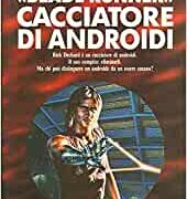 Philip K. Dick - Cacciatore di androidi (Blade Runner)