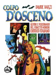 Colpo D’osceno – Autori E Personaggi Del Fumetto Horror Erotico Italiano