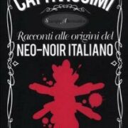 Cattivissimi: Racconti alle origini del neo-noir italiano