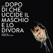 Piero Piccioni – …Dopo Di Che, Uccide Il Maschio E Lo Divora (2 CD)