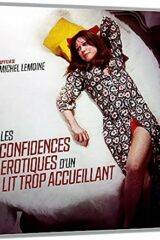 CONFIDENCES ÉROTIQUES D'UN LIT TROP ACCUEILLANT, Les