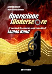Operazione Underscore – Il mondo delle colonne sonore dei film di James Bond